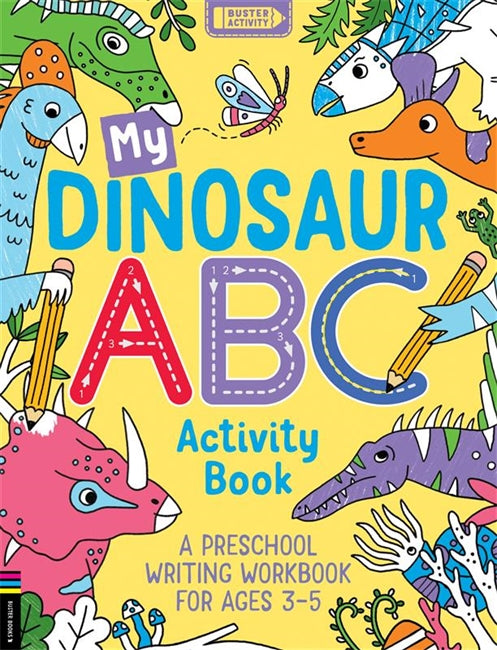 My Dinosaur ABC Activity Book: A Preschool Writing Workbook for Ages 3-5