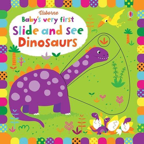 Usborne Books | Baby's Very First Slide & See - Dinosaurs
