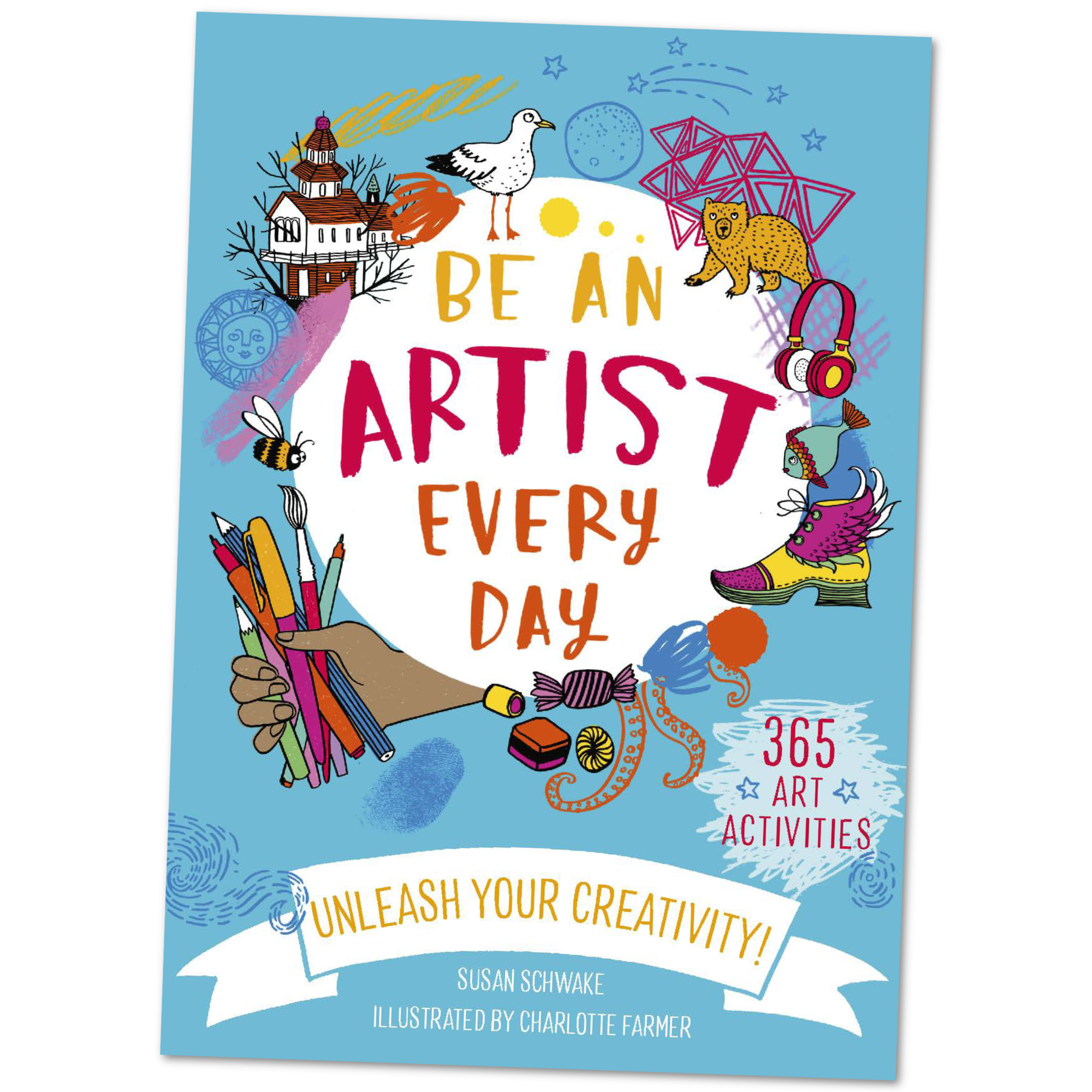 Be An Artist Every Day - 365 Art Activities