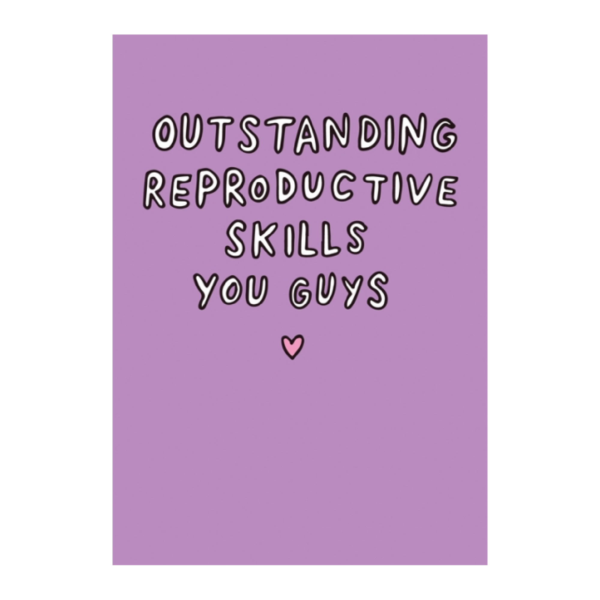Outstanding Reproductive Skills You Guys - Baby Card